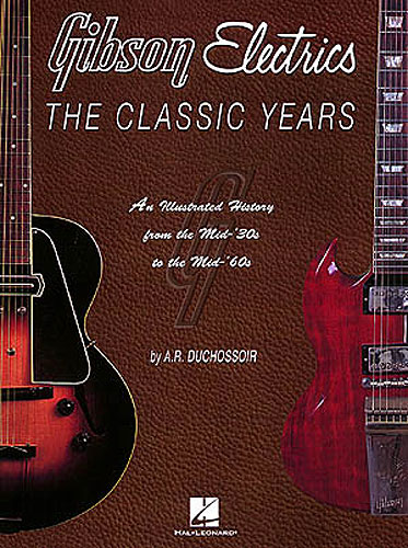 Gibson Electrics The Classic Years Softcover